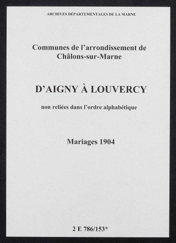 Communes d'Aigny à Louvercy de l'arrondissement de Châlons. Mariages 1904