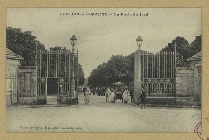 CHÂLONS-EN-CHAMPAGNE. La Porte du Jard.
Châlons-sur-Marne""Journal de la Marne"".Sans date