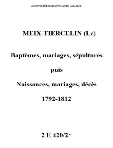 Meix-Tiercelin (Le). Naissances, mariages, décès 1792-1812