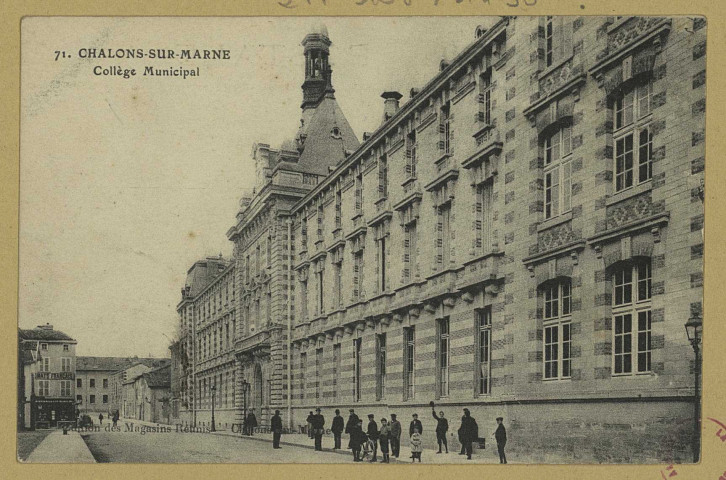 CHÂLONS-EN-CHAMPAGNE. 71- Collège Municipal.
Châlons-sur-MarneMagasins Réunis.Sans date