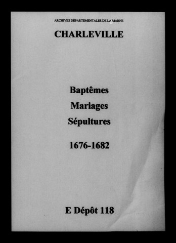 Charleville. Baptêmes, mariages, sépultures 1676-1682