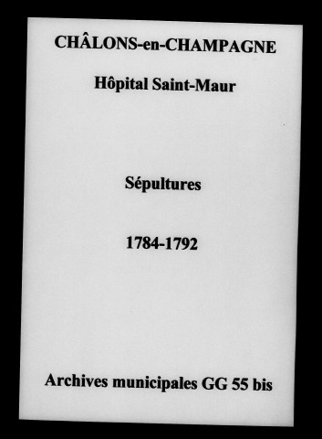 Châlons-sur-Marne. Hôpital Saint-Maur. Sépultures 1784-1792