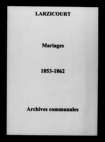 Larzicourt. Mariages 1853-1862