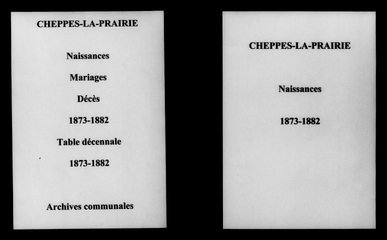 Cheppes. Naissances, mariages, décès et tables décennales des naissances, mariages, décès 1873-1882