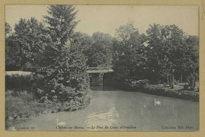 CHÂLONS-EN-CHAMPAGNE. 63- Le Pont du Cours d'Ormesson.Coll. N. D. Phot