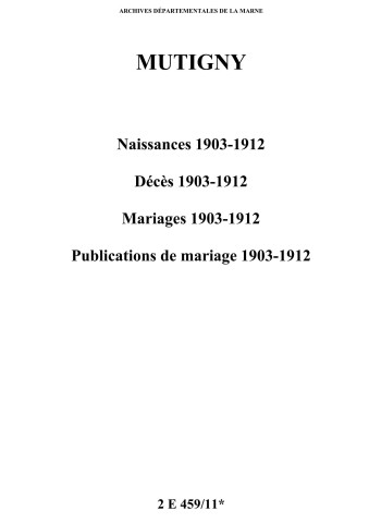 Mutigny. Naissances, décès, mariages, publications de mariage 1903-1912