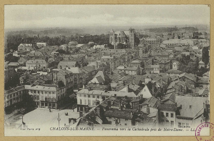 CHÂLONS-EN-CHAMPAGNE. Panorama vers la cathédrale pris de Notre-Dame. LL. Sans date 