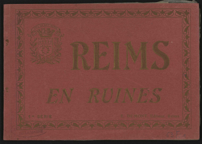 Reims en ruines (1ère série).
ReimsE. Dumont. (75 - Paris Le Deley).1914-1918