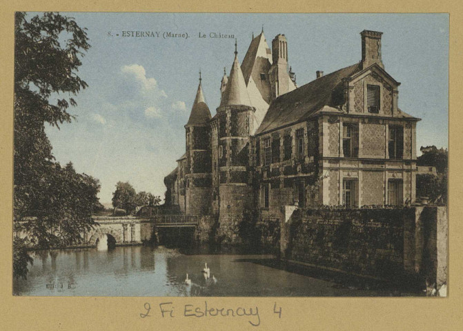 ESTERNAY. 8-Le château.
Château-ThierryBourgogne Frères.Sans date