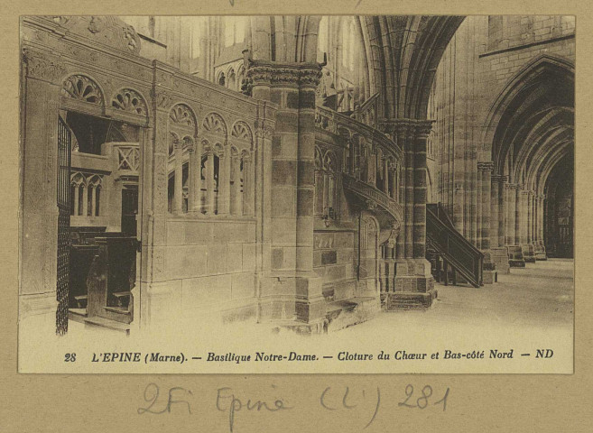 ÉPINE (L'). 28-Basilique Notre-Dame. Cloture du Chœur et Bas-côté Nord / N.D., photographe.
(75 - ParisLevy et Neurdein Réunis).Sans date