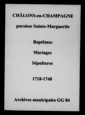 Châlons-sur-Marne. Sainte-Marguerite. Baptêmes, mariages, sépultures 1718-1748