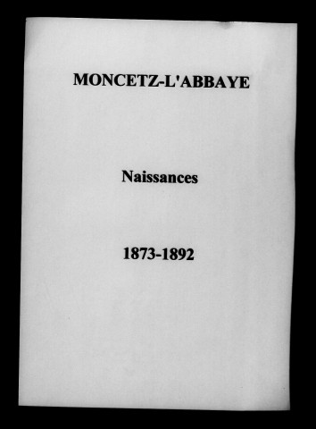 Moncetz-l'Abbaye. Naissances 1873-1892