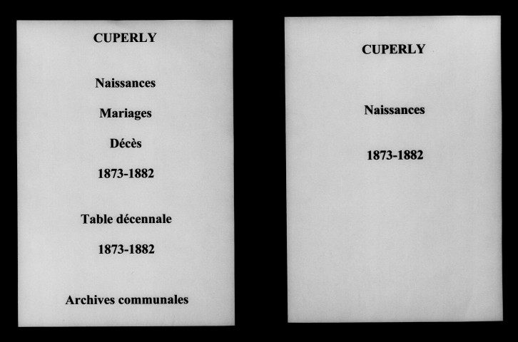 Cuperly. Naissances, mariages, décès et tables décennales des naissances, mariages, décès 1873-1882