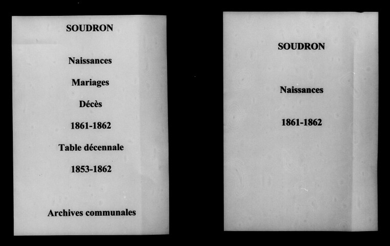 Soudron. Naissances, mariages, décès et tables décennales des naissances, mariages, décès 1853-1862