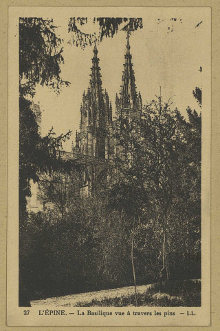 ÉPINE (L'). 27-La Basilique vue à travers les pins.
(67 - Strasbourg-SchiltigheimCie des Arts photomécaniques).Sans date