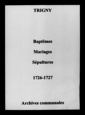 Trigny. Baptêmes, mariages, sépultures 1726-1727