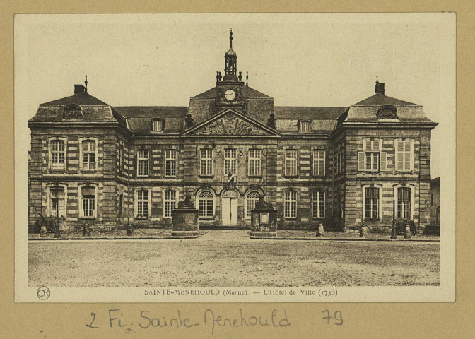 SAINTE-MENEHOULD. L'Hôtel de Ville (1730). Reims Édition Artistiques OR Ch Brunel Édition de l'Éclaireur de l'Est. [vers 1935] 