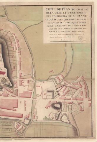Copie du plan du château de la ville d'une partie des faubourgs de Ste Menehould qui fait voir les murs et enceintes tels qu'ils étoient avant l'incendie du 7 aout 1719, levé par le Sieur Morla, géographe des Ponts et Chaussées 1753.