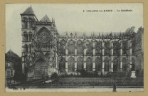 CHÂLONS-EN-CHAMPAGNE. 8- La Cathédrale.
Château-ThierryJ. Bourgogne.Sans date