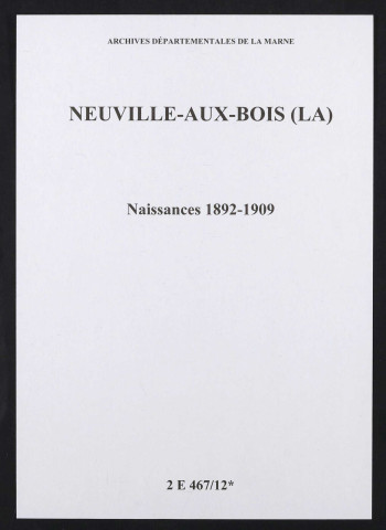 Neuville-aux-Bois (La). Naissances 1892-1909