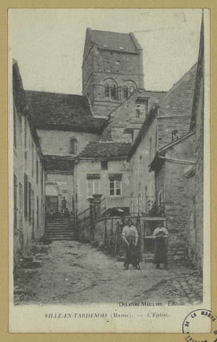 VILLE-EN-TARDENOIS. L'Église.
Édition Delaitre-Mailland (75 - Parisimp. Ph. Neurdein et Cie).[avant 1914]