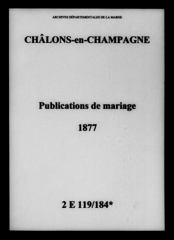 Châlons-sur-Marne. Publications de mariage 1877
