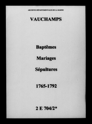 Vauchamps. Baptêmes, mariages, sépultures 1765-1792