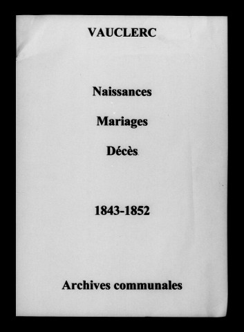 Vauclerc. Naissances, mariages, décès 1843-1852