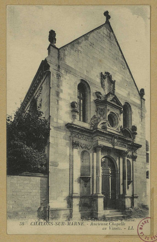 CHÂLONS-EN-CHAMPAGNE. 38- Ancienne chapelle de Vinetz.
""Grand Bazar de la Marne"" (75 Paris, Lévy et Neudein Réunis).Sans date