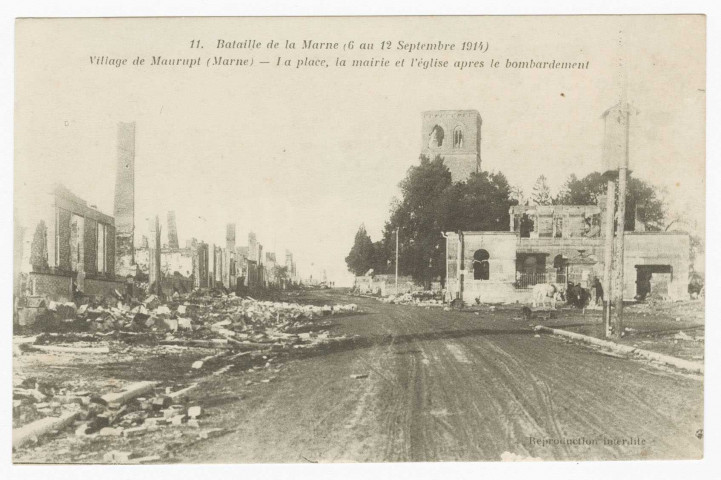 MAURUPT-LE-MONTOIS. 11. Bataille de la Marne (6 au 12 septembre 1914). Village de Maurupt (Marne). La place, la mairie et l'église après le bombardement. Saint-Dizier A. Humbert. 1914-1918 
