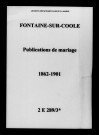 Fontaine-sur-Coole. Publications de mariage 1862-1901