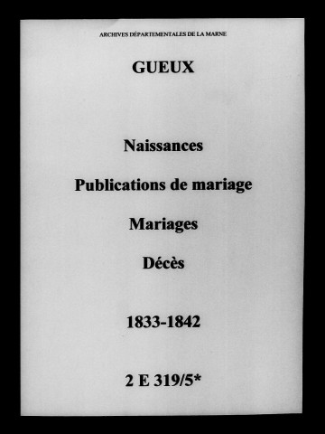 Gueux. Naissances, publications de mariage, mariages, décès 1833-1842