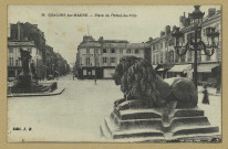 CHÂLONS-EN-CHAMPAGNE. 36- La place de l'Hôtel-de-Ville.
Château-ThierryJ. Bourgogne.Sans date