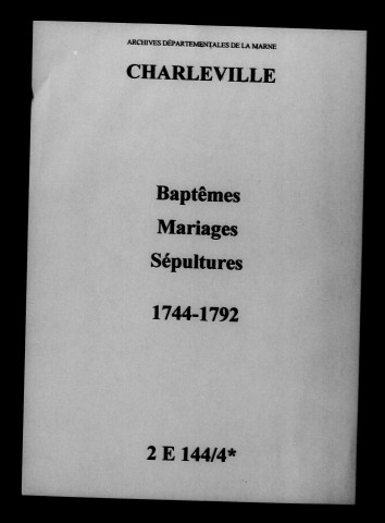 Charleville. Baptêmes, mariages, sépultures 1744-1792