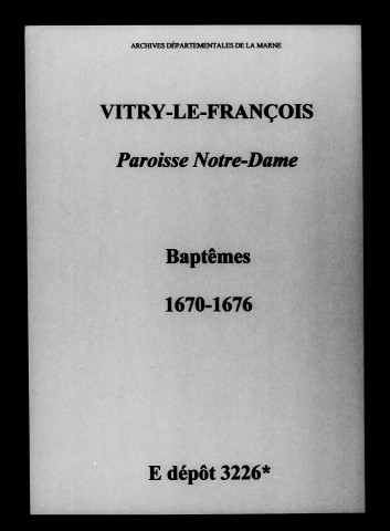 Vitry-le-François. Notre-Dame. Baptêmes 1670-1676