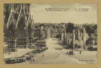 REIMS. 43. Reims dans les Ruines après la retraite des Allemands. Un coin de la Place du Parvis et le Portail de la Cathédrale / Thuillier, Épernay.