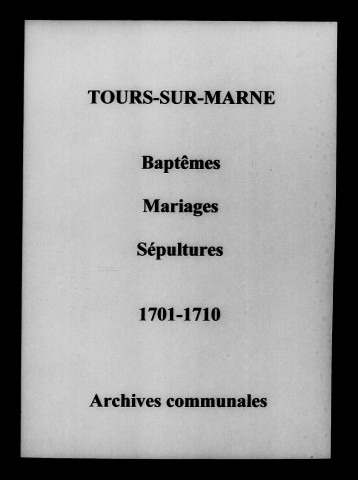 Tours-sur-Marne. Baptêmes, mariages, sépultures 1701-1710