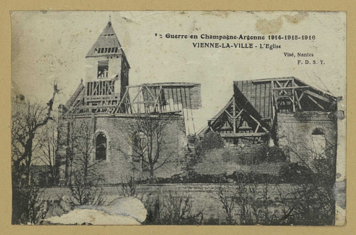 VIENNE-LA-VILLE. La Guerre en Champagne-Argonne 1914-1915-1916. Vienne-la-Ville . L'église.