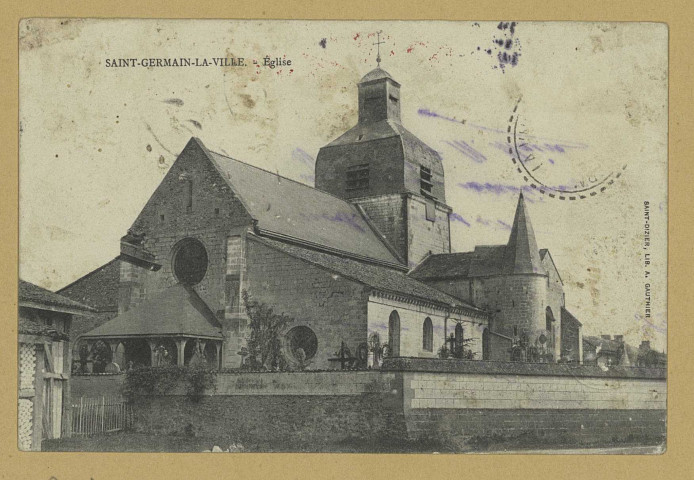 SAINT-GERMAIN-LA-VILLE. Église.
Saint-DizierÉdition A. Gauthier.[vers 1905]