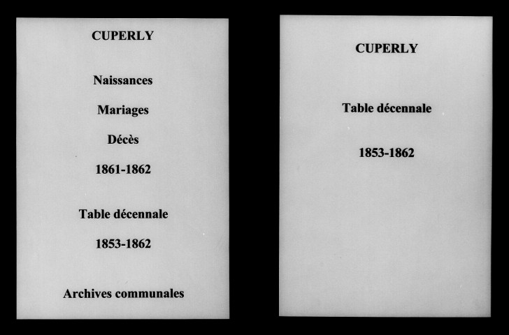 Cuperly. Naissances, mariages, décès et tables décennales des naissances, mariages, décès 1853-1862