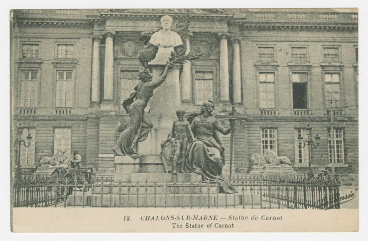 CHÂLONS-EN-CHAMPAGNE. 13. Statue de Carnot. The Statue of Carnot.
ParisPhototypie Baudinière[vers 1921]