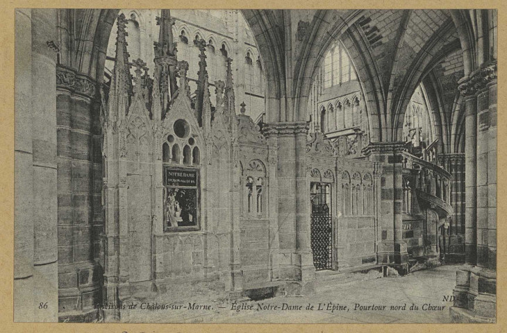 ÉPINE (L'). 86-Environs de Châlons-sur-Marne. Église Notre-Dame de l'Épine, Pourtour nord du Chœur / N.D., photographe.