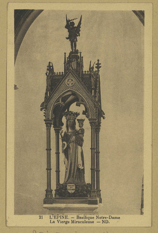 ÉPINE (L'). 21-Basilique Notre-Dame. La Vierge Miraculeuse / N.D., photographe.
Strasbourg-SchiltigheimCie des Arts photomécaniques.Sans date