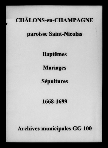 Châlons-sur-Marne. Saint-Nicolas. Baptêmes, mariages, sépultures 1668-1699