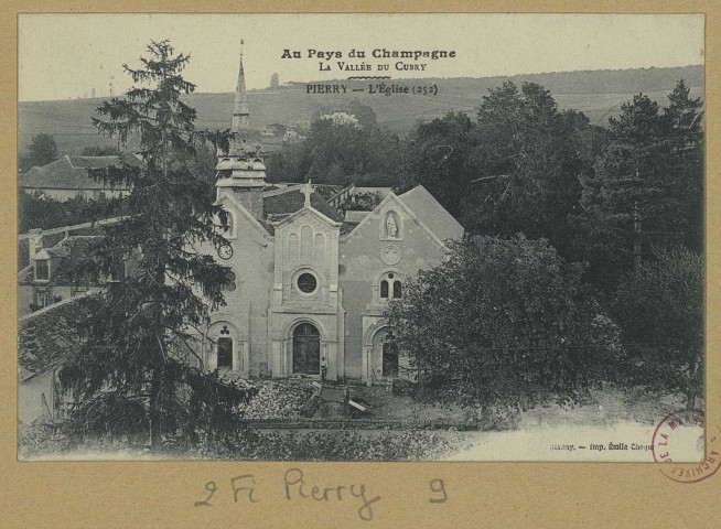 PIERRY. Au Pays du Campagne. Pierry. La Vallée du Cubry. L'Église (252). (51 - Epernay imp. Emile Choque). Sans date 