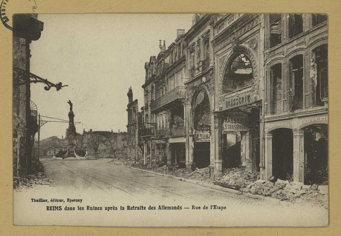 REIMS. Reims dans les Ruines après la Retraite des Allemands. Rue de l'Étape.
ParisThuillier.Sans date
