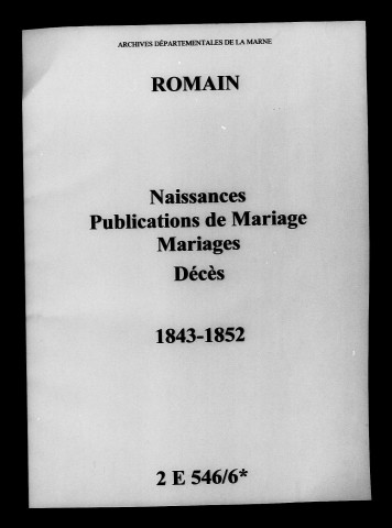 Romain. Naissances, publications de mariage, mariages, décès 1843-1852