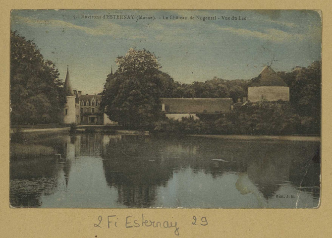 ESTERNAY. 5-Environs d'Esternay. Château de Nogentel, vue du lac.
Château-ThierryBourgogne Frères.[vers 1931]