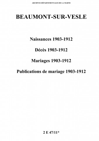 Beaumont-sur-Vesle. Naissances, décès, mariages, publications de mariage 1903-1912