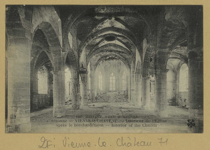 VIENNE-LE-CHÂTEAU. L'Argonne. Vienne-le-Château. Intérieur de l'église après le bombardement. Interior of the church.
(51 - Sainte-MenehouldMartinet).Sans date